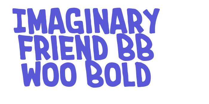 Imaginary Friend BB W00 Bold Font