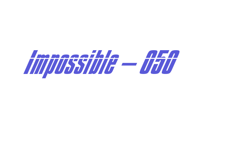 Impossible – 050 Font