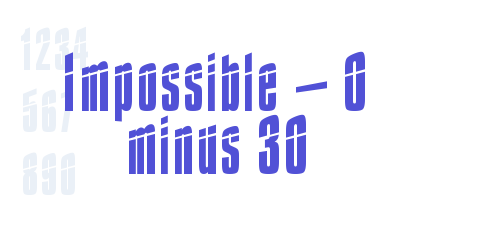 Impossible – 0 minus 30-font-download