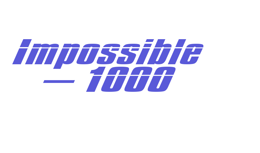 Impossible – 1000 Font