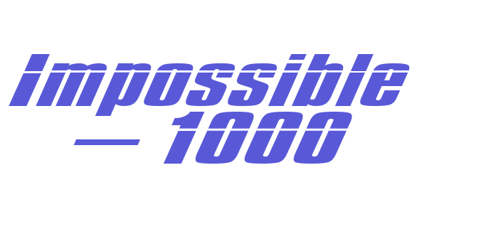 Impossible – 1000 Font Download