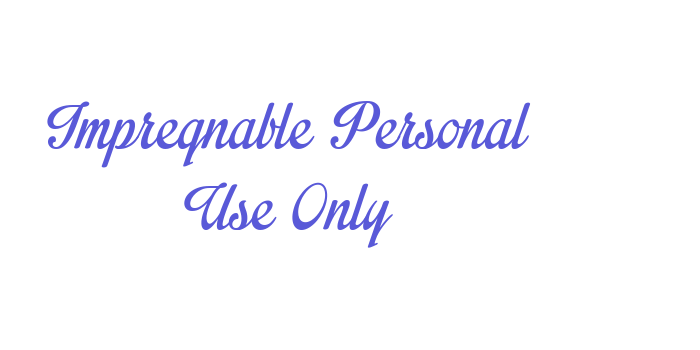 Impregnable Personal Use Only Font Download