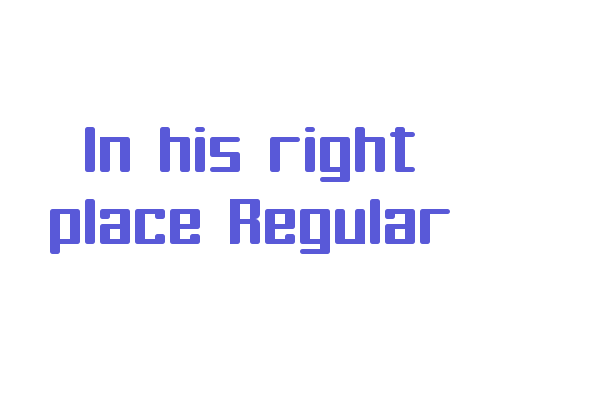 In his right place Regular Font