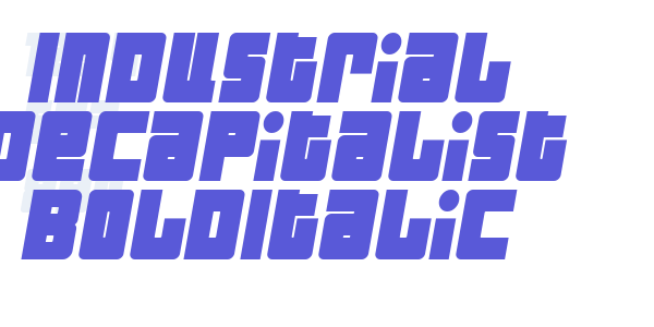 Industrial Decapitalist BoldItalic font free