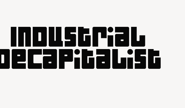 Industrial Decapitalist Font