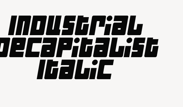 Industrial Decapitalist Italic Font