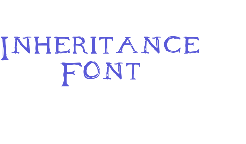 Inheritance Font Font