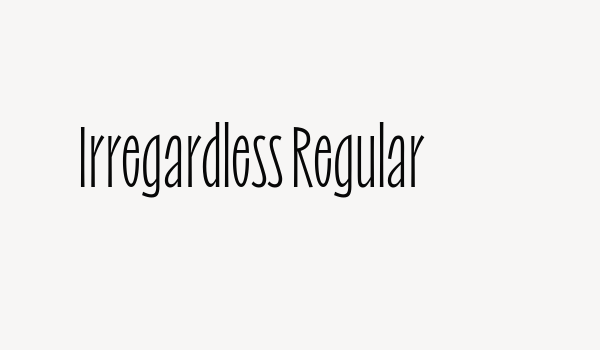 Irregardless Regular Font