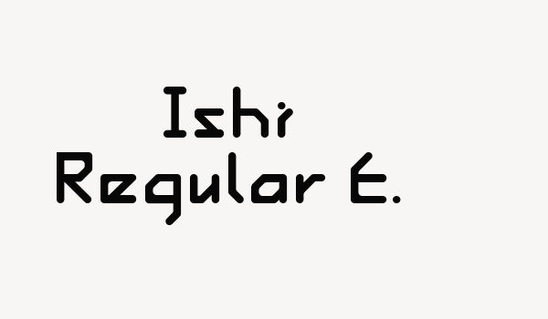 Ishi Regular E. Font