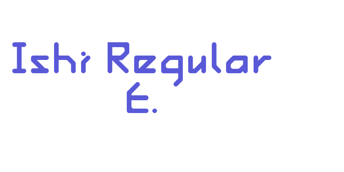 Ishi Regular E. Font Download