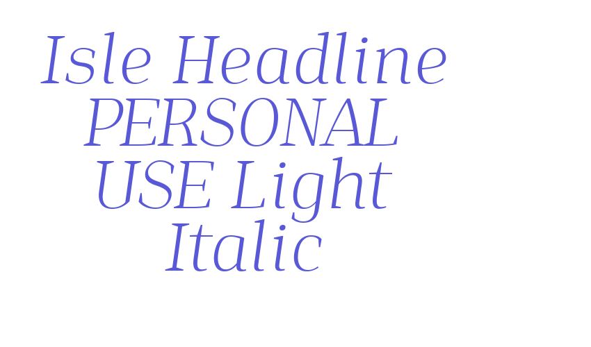 Isle Headline PERSONAL USE Light Italic Font Download