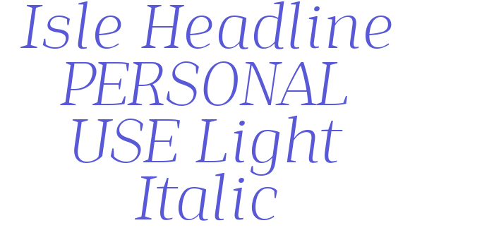 Isle Headline PERSONAL USE Light Italic Font Download