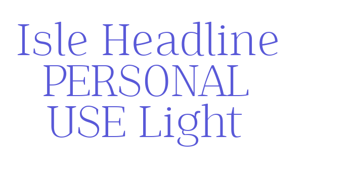 Isle Headline PERSONAL USE Light Font Download