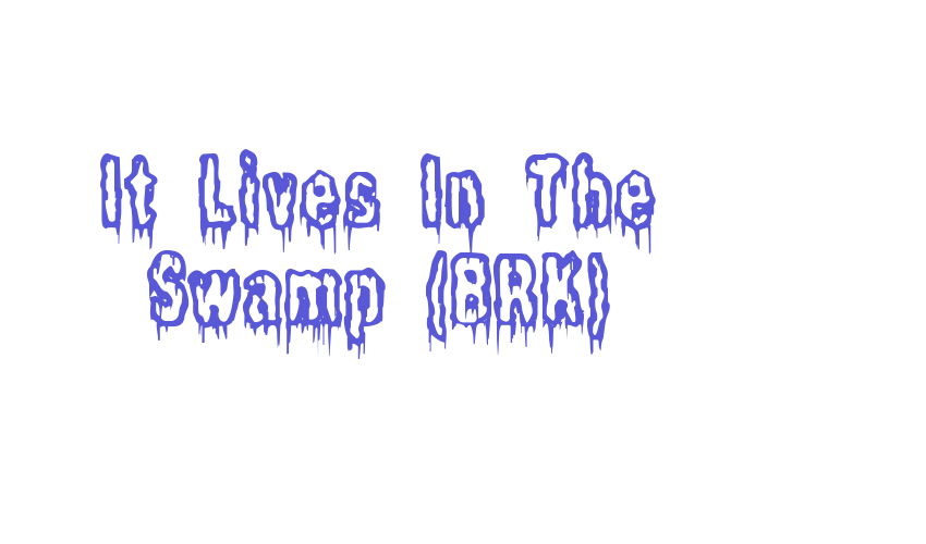 It Lives In The Swamp (BRK) Font Download