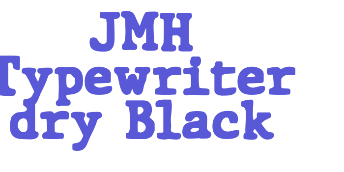 JMH Typewriter dry Black Font