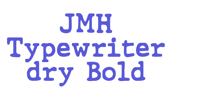 JMH Typewriter dry Bold Font Download