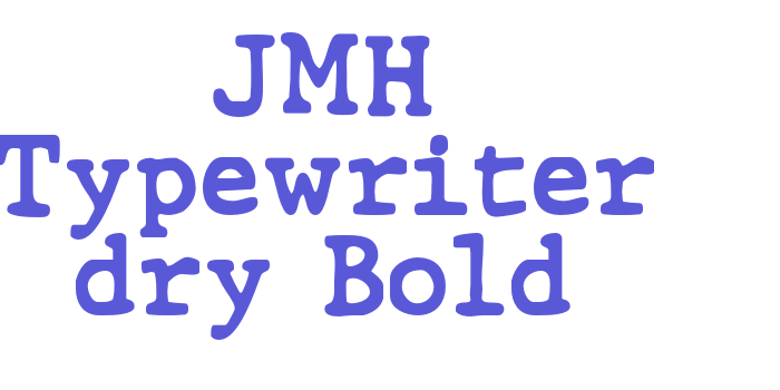 JMH Typewriter dry Bold Font