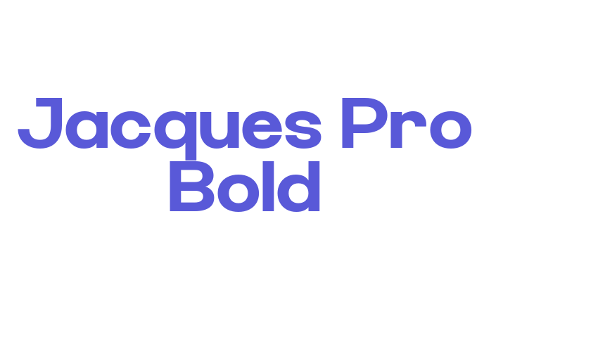 Jacques Pro Bold Font