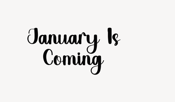 January Is Coming Font