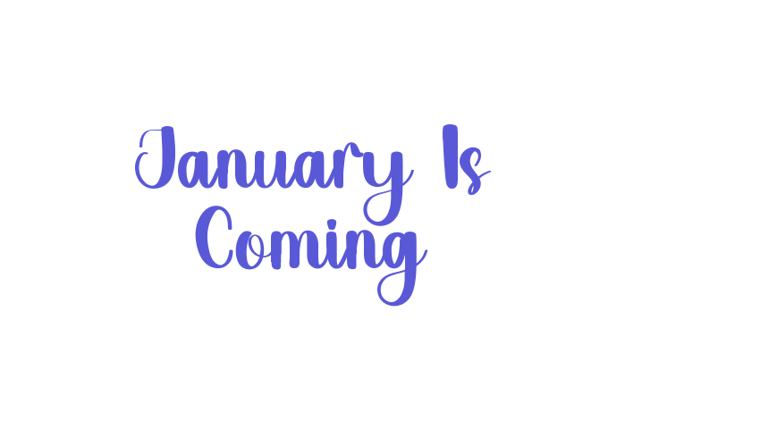 January Is Coming Font