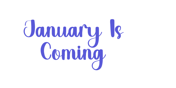 January Is Coming Font