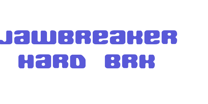 Jawbreaker Hard BRK Font Download