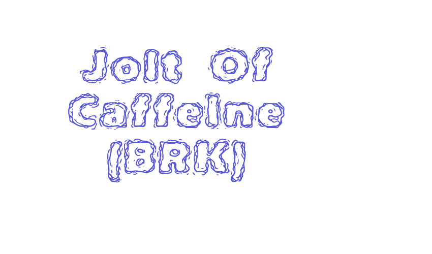 Jolt Of Caffeine (BRK) Font Download