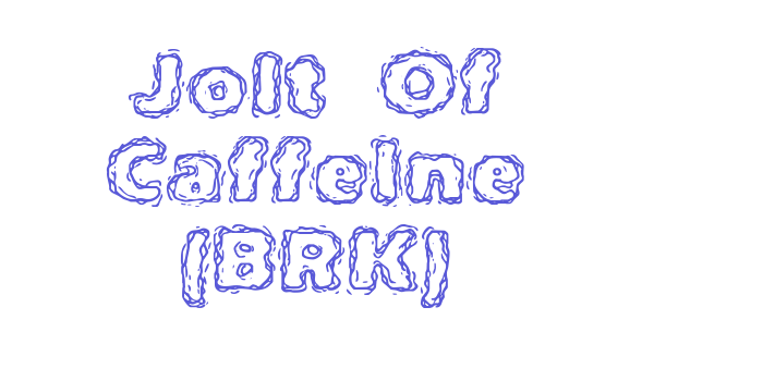 Jolt Of Caffeine (BRK) Font Download