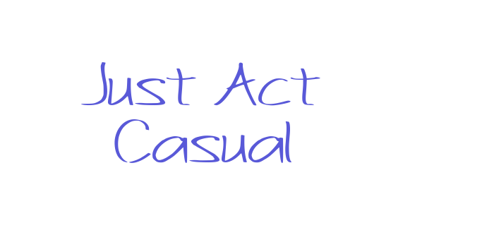 Just Act Casual Font Download