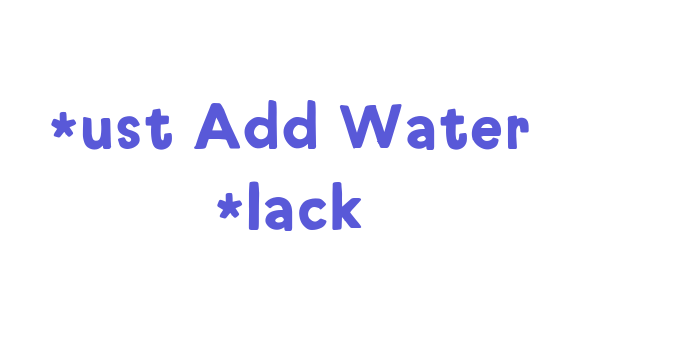 Just Add Water Black Font Download