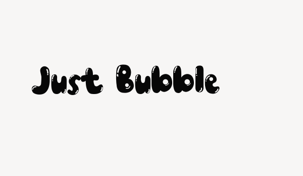 Just Bubble Font