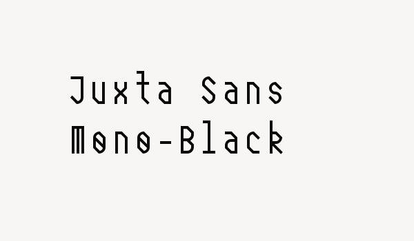 Juxta Sans Mono-Black Font