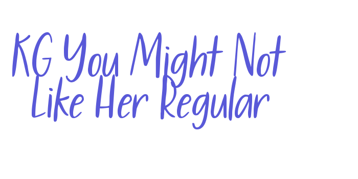 KG You Might Not Like Her Regular Font Download