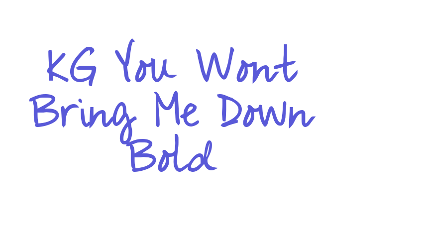 KG You Wont Bring Me Down Bold Font Download