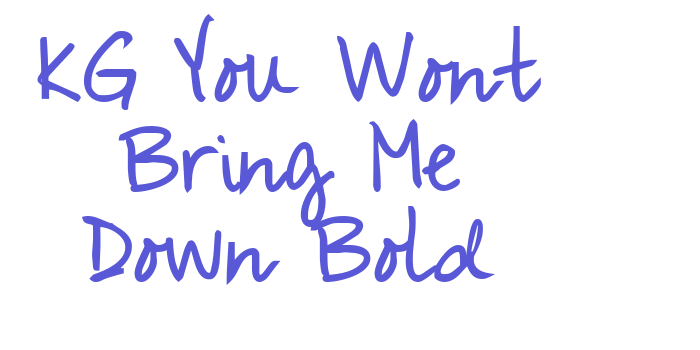 KG You Wont Bring Me Down Bold Font