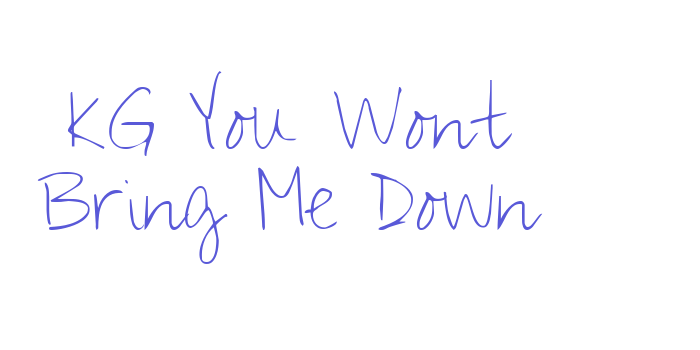 KG You Wont Bring Me Down Font Download