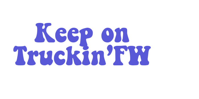 Keep on Truckin’FW Font Download