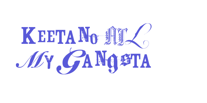 Keetano ATL My Gangsta Font Download