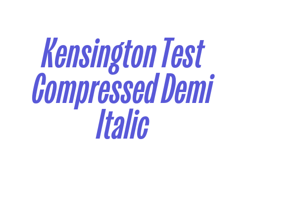 Kensington Test Compressed Demi Italic Font