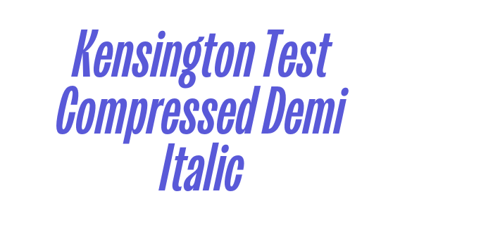 Download Kensington Test Compressed Demi Italic Font