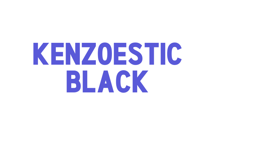 Kenzoestic Black Font