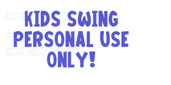 Kids Swing PERSONAL USE ONLY! font free