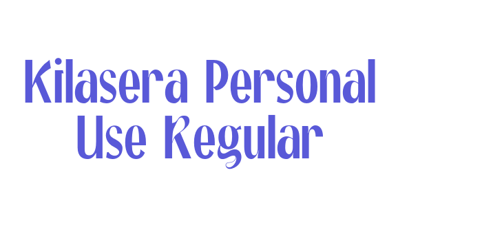 Kilasera Personal Use Regular Font Download