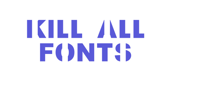 Kill All Fonts Font Download