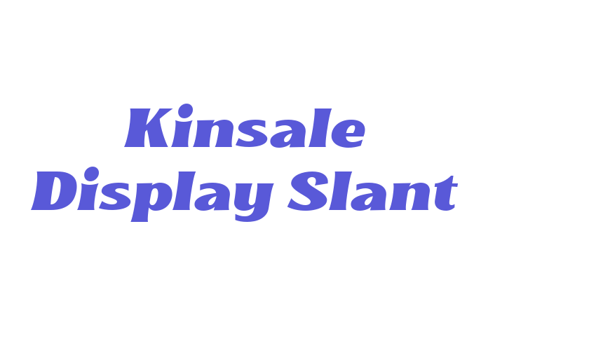 Kinsale Display Slant Font