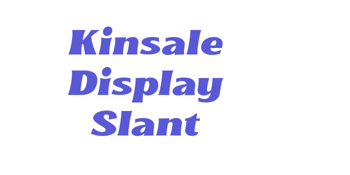 Kinsale Display Slant Font Download