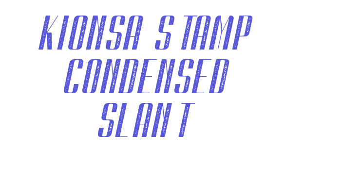 Kionsa Stamp Condensed Slant Font