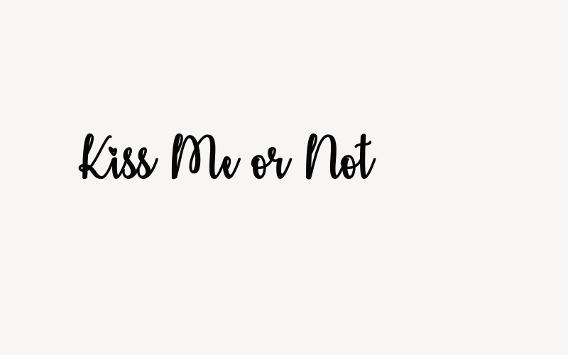 Kiss Me or Not Font