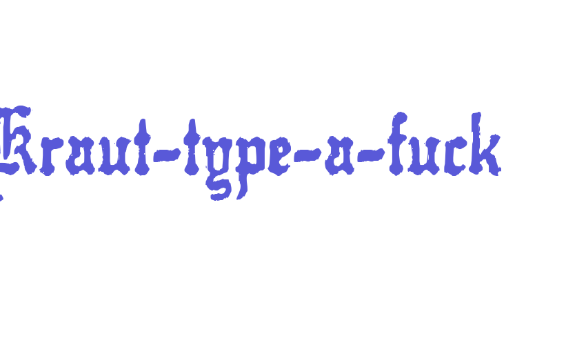 Kraut-type-a-fuck Font