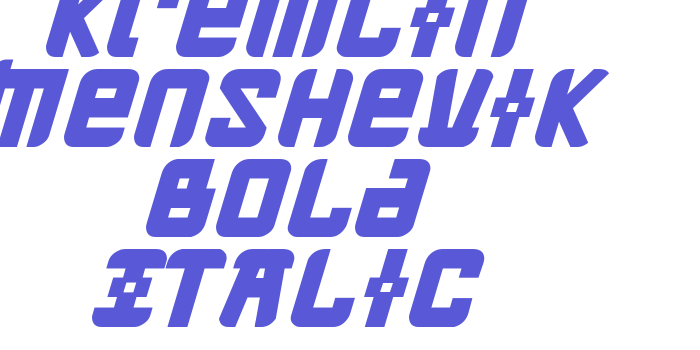 Kremlin Menshevik Bold Italic Font